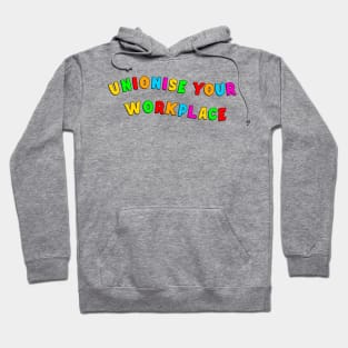 Unionise Your Workplace Hoodie